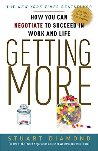 Getting More: How You Can Negotiate to Succeed in Work and Life by Stuart Diamond book cover